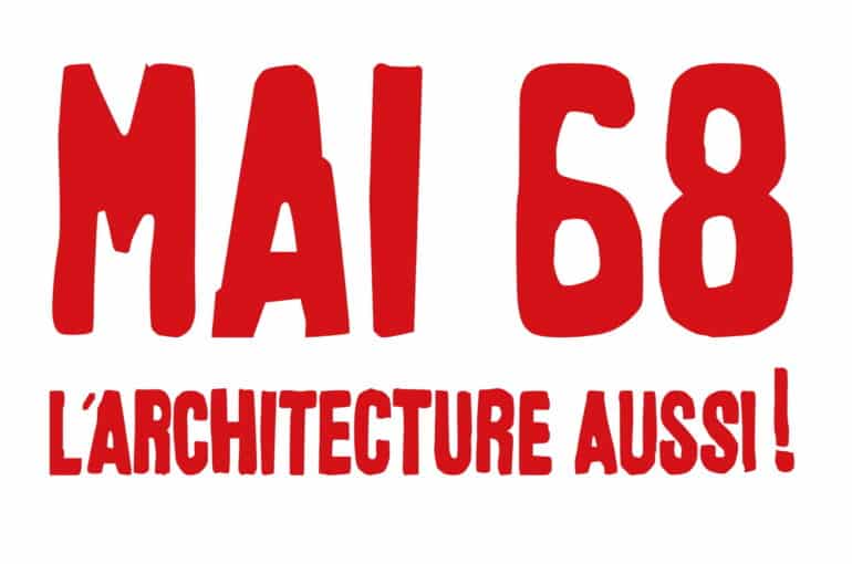 Exposition – « Mai 68 L’architecture aussi ! »