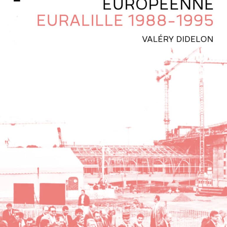 La déconstruction de la ville européenne : Euralille 1988-1995