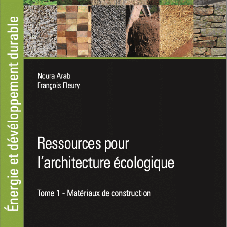Parution –  <i>Ressources pour l’architecture écologique. Tome 1, matériaux de construction</i>
