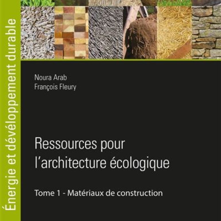 <i>Ressources pour l’architecture écologique. Tome 1, matériaux de construction</i>