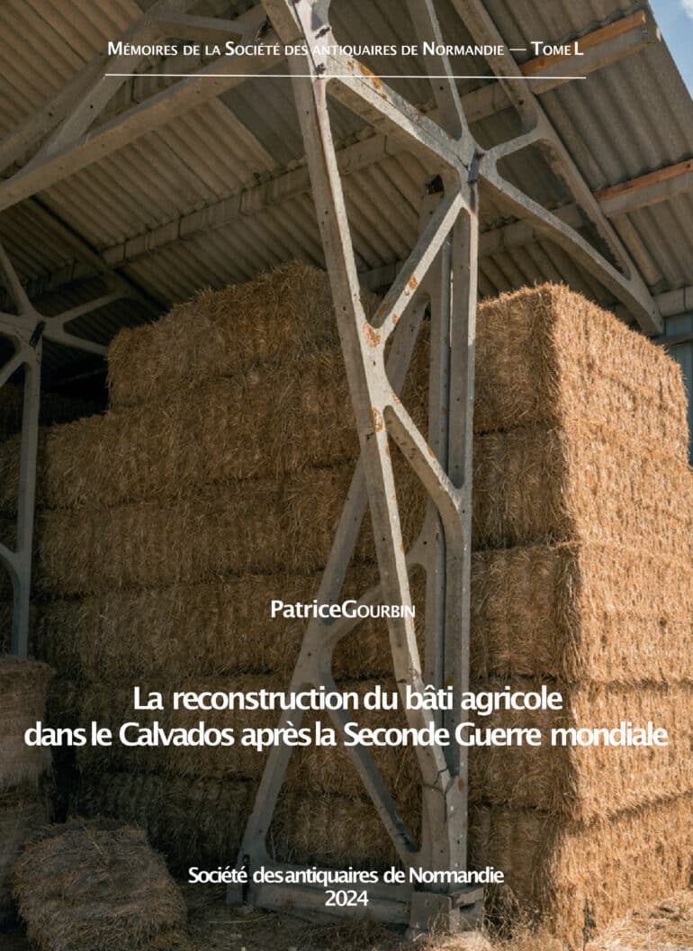 Parution –  <i>La reconstruction du bâti agricole dans le Calvados après la Seconde Guerre mondiale</i>