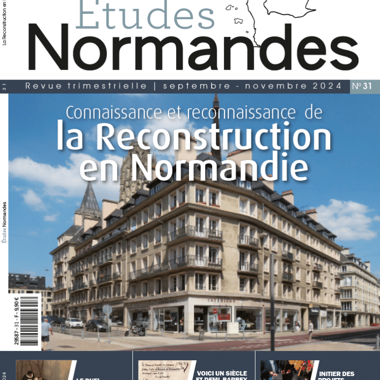 Connaissance et reconnaissance de la Reconstruction en Normandie. Revue <i>Études normandes</i>