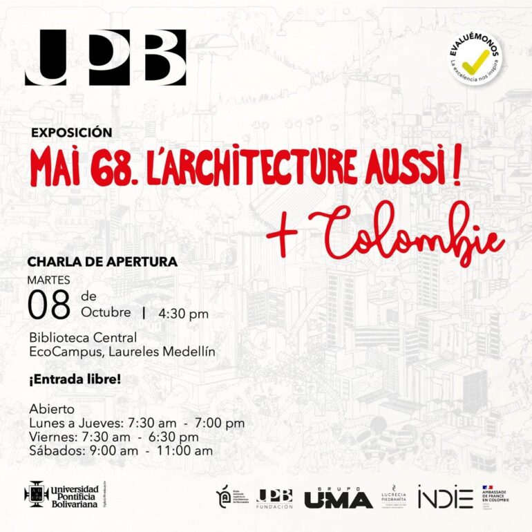 Exhibition outside the walls - May 68! Architecture too + Colombia