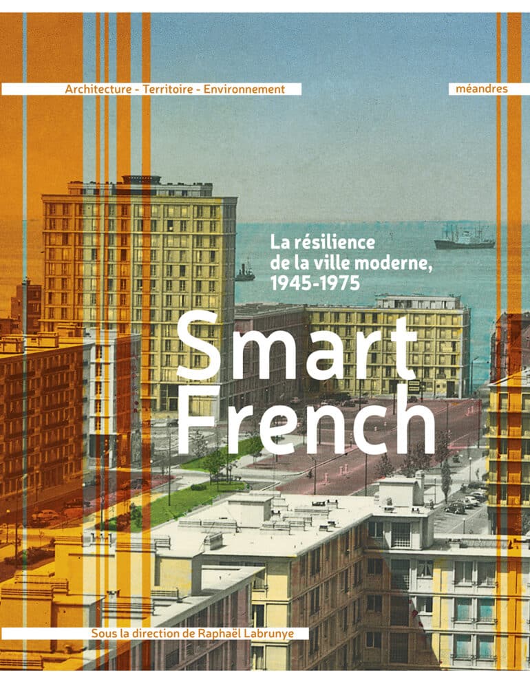 Parution – <i>Smart French. La résilience de la ville moderne, 1945-1975</i>