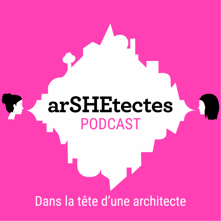 Podcast « arSHEtectes » – Brigitte Metra