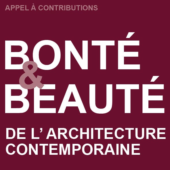 Appel à contributions – Bonté et beauté de l&rsquo;architecture contemporaine