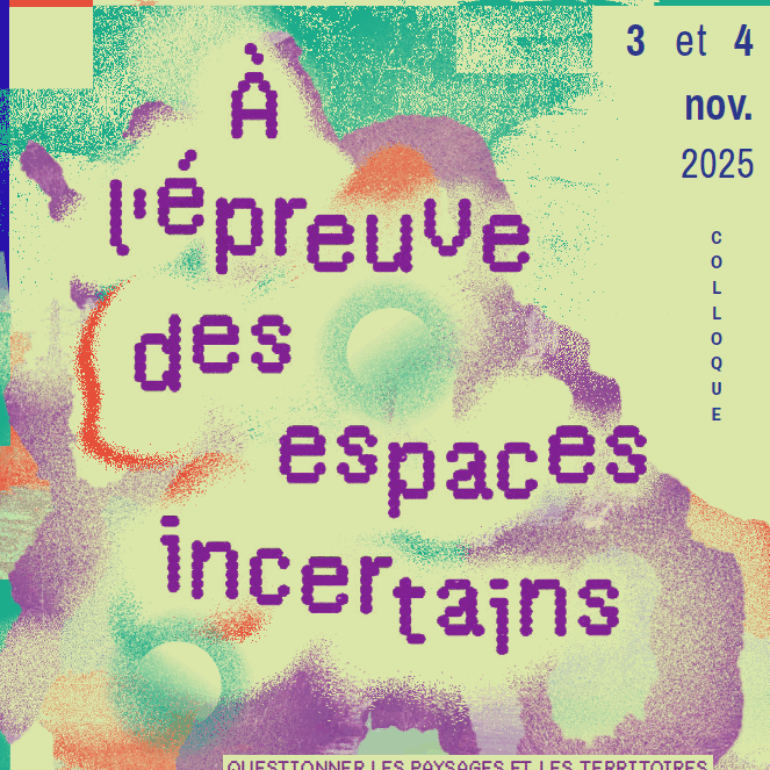 Colloque – À l’épreuve des espaces incertains